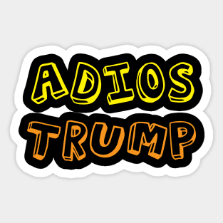 Adios Trump adios trump 2020 adios trump adios Sticker